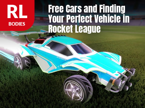 Free Cars and Finding Your Perfect Vehicle in Rocket League